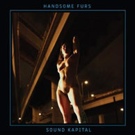 Handsome Furs – Sound Kapital