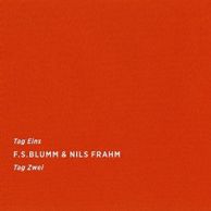 F.S. Blumm & Nils Frahm – Tag Eins Tag Zwei