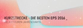 AUFTOUREN 2016 – Die EPs des Jahres