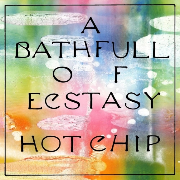 Hot Chip - A Bathful Of Ecstasy
